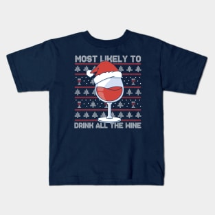 Most Likely to Drink All the Wine // Funny Ugly Christmas Sweater Kids T-Shirt